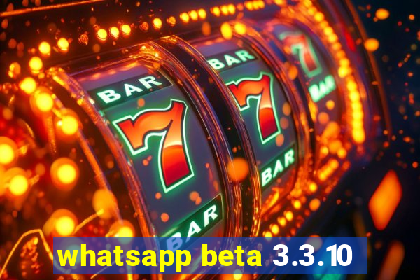 whatsapp beta 3.3.10